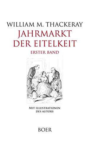 Jahrmarkt der Eitelkeit, Band 1: Roman ohne Helden