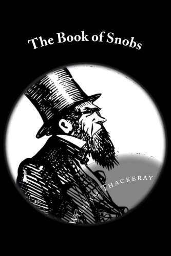 The Book of Snobs (The writings of William Thackery)