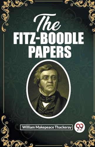 The Fitz-Boodle Papers von Double 9 Books
