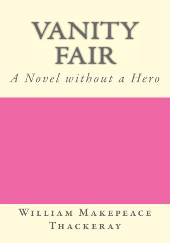 Vanity Fair: A Novel without a Hero von CreateSpace Independent Publishing Platform