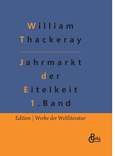Jahrmarkt der Eitelkeit: Band 1 (Edition Werke der Weltliteratur - Hardcover)