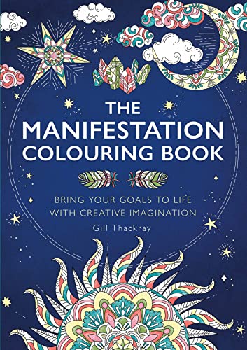 The Manifestation Colouring Book: Bring Your Goals to Life with Creative Imagination von Michael O'Mara Books
