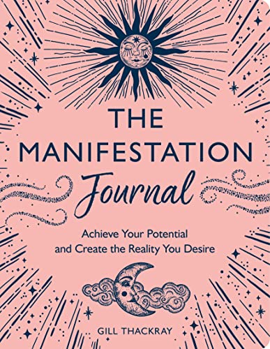 The Manifesting Journal: Achieve Your Potential and Create the Reality You Desire (Mind Body Spirit) von Michael O'Mara