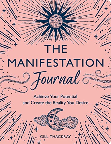 The Manifestation Journal: Achieve Your Potential and Create the Reality You Desire von Michael O'Mara Books