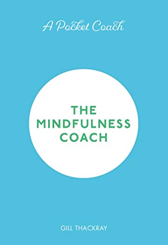 The Mindfulness Coach: Volume 6 (Pocket Coach, Band 6)