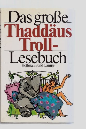 Das grosse Thaddäus-Troll-Lesebuch. Das grosse Thaddäus-Troll-Lesebuch. von Hoffmann und Campe