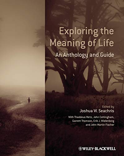 Exploring the Meaning of Life: An Anthology and Guide von Wiley-Blackwell
