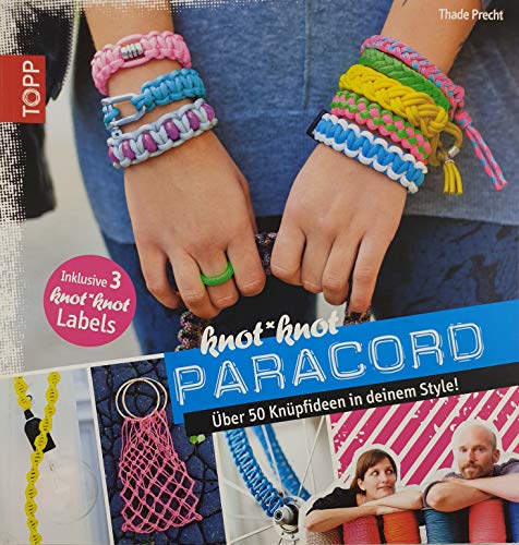 KnotKnot Paracord: Über 50 Knüpfideen in deinem style KnotKnot Paracord: Über 50 Knüpfideen in deinem style