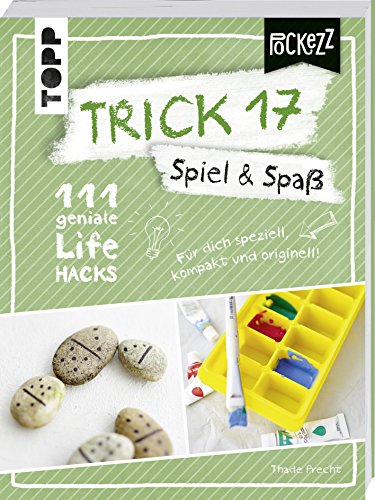 Trick 17 Pockezz – Spiel & Spaß: 111 geniale Lifehacks für mehr Spaß im Leben
