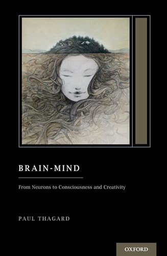 Brain-Mind: From Neurons to Consciousness and Creativity Treatise on Mind and Society (Oxford Series on Cognitive Models and Architectures)