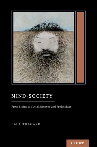 Mind-Society: From Brains to Social Sciences and Professions (Oxford Series on Cognitive Models and Architectures)