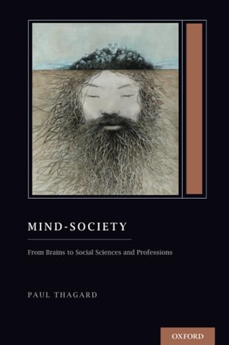 Mind-Society: From Brains to Social Sciences and Professions (Oxford on Cognitive Models and Architectures)