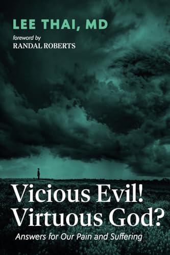 Vicious Evil! Virtuous God?: Answers for Our Pain and Suffering von Resource Publications