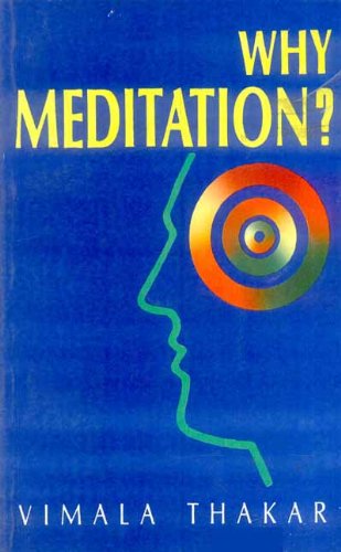 Why Meditation?: Five Talks Delivered at the Blaisdell Institute, Claremont University, California 1974 Why Meditation?: Five Talks Delivered at the Blaisdell Institute, Claremont University, California 1974