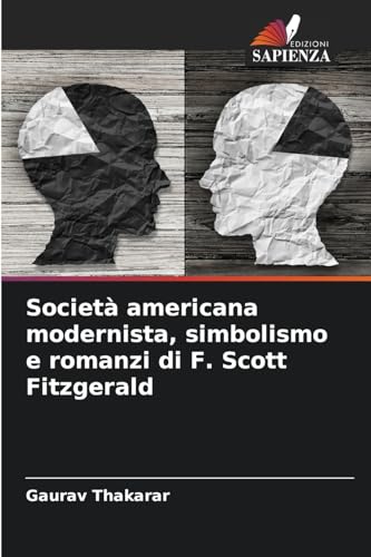 Società americana modernista, simbolismo e romanzi di F. Scott Fitzgerald von Edizioni Sapienza