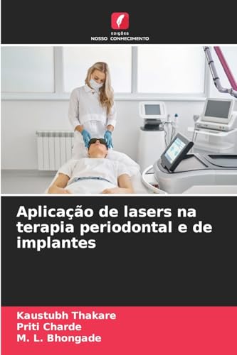 Aplicação de lasers na terapia periodontal e de implantes von Edições Nosso Conhecimento