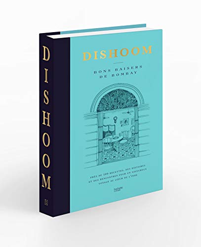 Dishoom: Près de 100 recettes, des histoires et des rencontres pour un savoureux voyage von HACHETTE PRAT