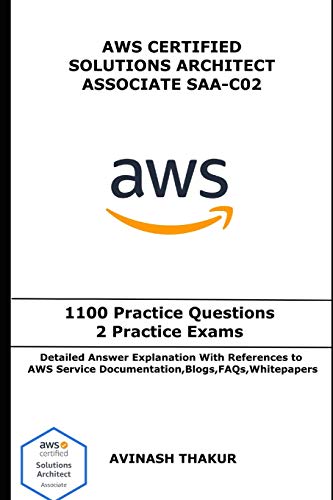 AWS Certified Solutions Architect Associate (SAA-C02): One Thousand One Hundred (1100) Practice Questions & 2 Practice Exams von Independently published