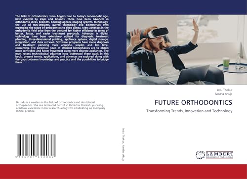FUTURE ORTHODONTICS: Transforming Trends, Innovation and Technology von LAP LAMBERT Academic Publishing