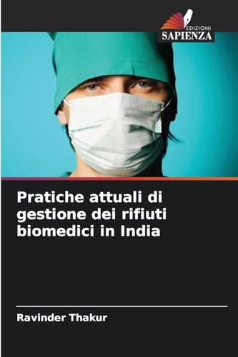 Pratiche attuali di gestione dei rifiuti biomedici in India von Edizioni Sapienza