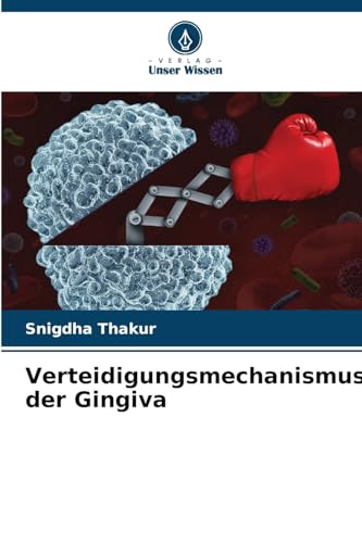 Verteidigungsmechanismus der Gingiva von Verlag Unser Wissen