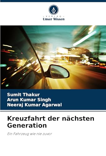 Kreuzfahrt der nächsten Generation: Ein Fahrzeug wie nie zuvor von Verlag Unser Wissen