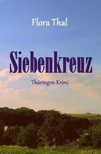 Siebenkreuz: Thüringen-Krimi von epubli