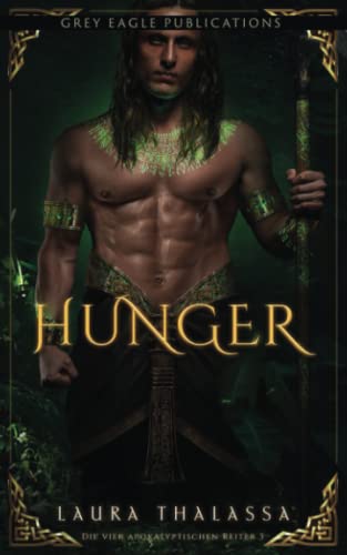 Hunger (Die vier apokalyptischen Reiter, Band 3) von Grey Eagle Publications