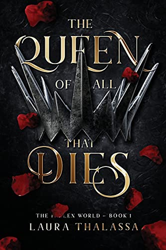 The Queen of All That Dies (The Fallen World Book 1) von Laura Thalassa