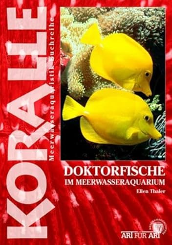 Doktorfische im Meerwasseraquarium: Die Gattung Acanthuridae (Buchreihe Art für Art Meerwasser) von NTV Natur und Tier-Verlag