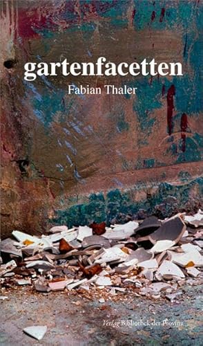 gartenfacetten: lyrik & prosa von Bibliothek der Provinz