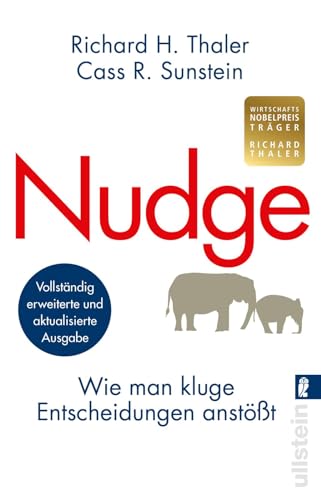 Nudge: Wie man kluge Entscheidungen anstößt | Der Klassiker der Verhaltensökonomie - Tipps vom Wirtschaftsnobelpreisträger Nudge: Wie man kluge Entscheidungen anstößt | Der Klassiker der Verhaltensökonomie - Tipps vom Wirtschaftsnobelpreisträger