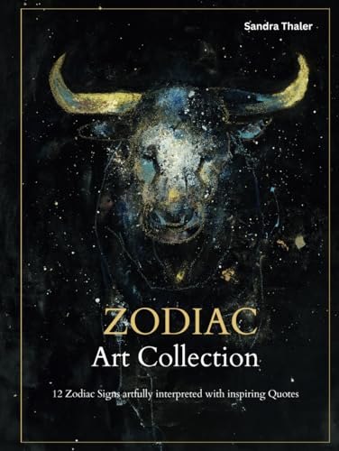 ZODIAC Art Collection: 12 Zodiac Signs artfully interpreted with inspiring Quotes von Independently published