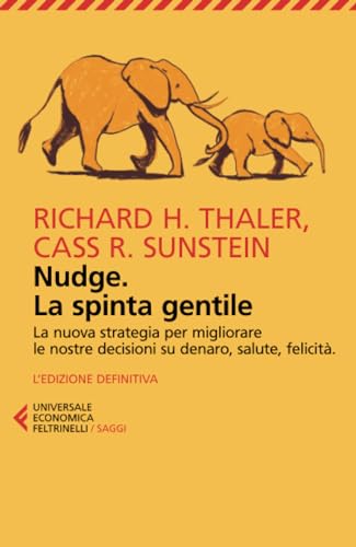 Nudge. La spinta gentile (Universale economica. Saggi) von Feltrinelli