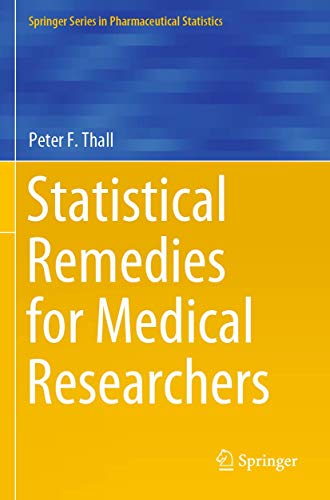 Statistical Remedies for Medical Researchers (Springer Series in Pharmaceutical Statistics)