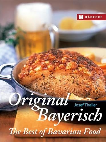 Original Bayerisch – The Best of Bavarian Food von HÄDECKE