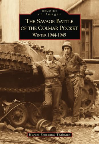 Savage Battle of the Colmar Pocket (The)