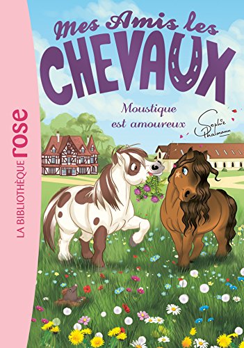 Mes amis les chevaux 16 - Moustique est amoureux