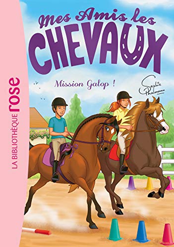 Mes amis les chevaux 27 - Mission Galop ! Mes amis les chevaux 27 - Mission Galop !