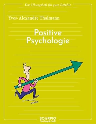 Das Übungsheft für gute Gefühle – Positive Psychologie