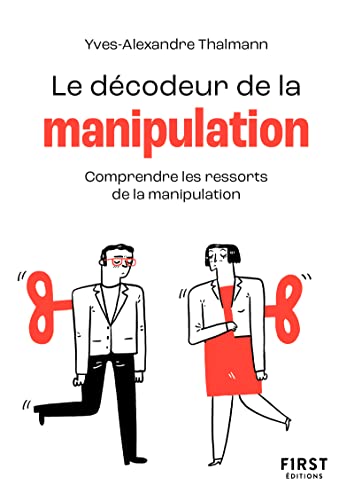 Petit livre de - Décodeur de la manipulation NE: Comprendre les ressorts de la manipulation von FIRST