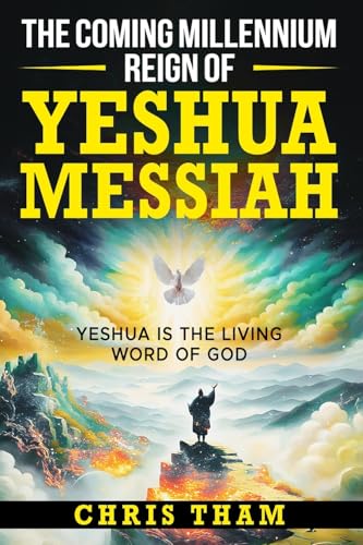 The Coming Millennium Reign of Yeshua von Blurb