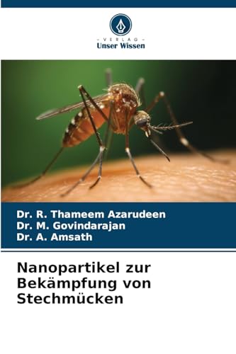Nanopartikel zur Bekämpfung von Stechmücken: DE von Verlag Unser Wissen
