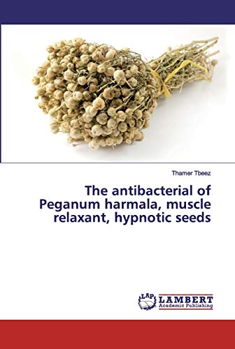 The antibacterial of Peganum harmala, muscle relaxant, hypnotic seeds The antibacterial of Peganum harmala, muscle relaxant, hypnotic seeds