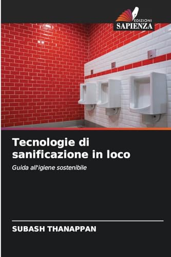 Tecnologie di sanificazione in loco: Guida all'igiene sostenibile von Edizioni Sapienza