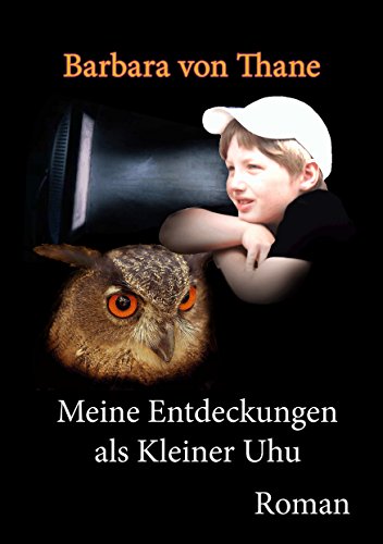 Meine Entdeckungen als Kleiner Uhu von Books on Demand