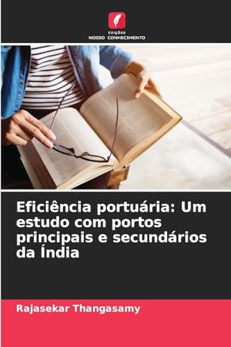 Eficiência portuária: Um estudo com portos principais e secundários da Índia: DE