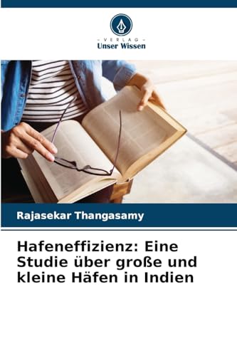 Hafeneffizienz: Eine Studie über große und kleine Häfen in Indien: DE