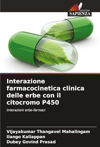 Interazione farmacocinetica clinica delle erbe con il citocromo P450: Interazioni erbe-farmaci von Edizioni Sapienza