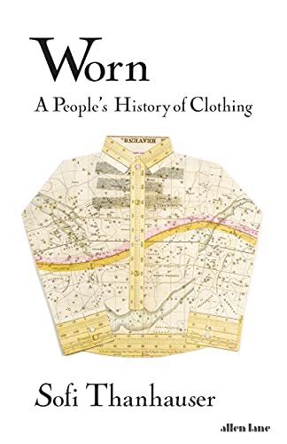 Worn: A People's History of Clothing von Allen Lane